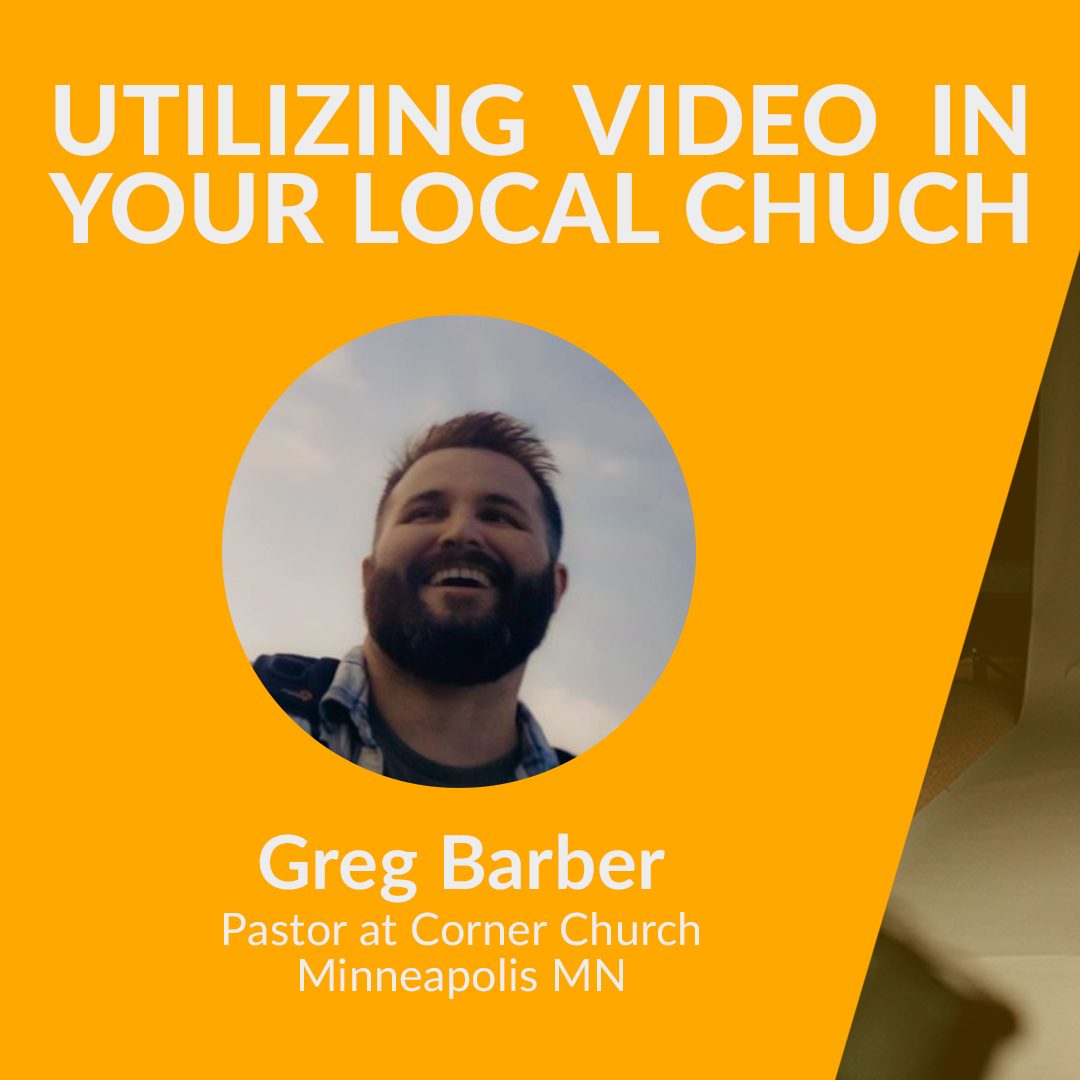 EQUIP Now – Utilizing Video in Your Local Church